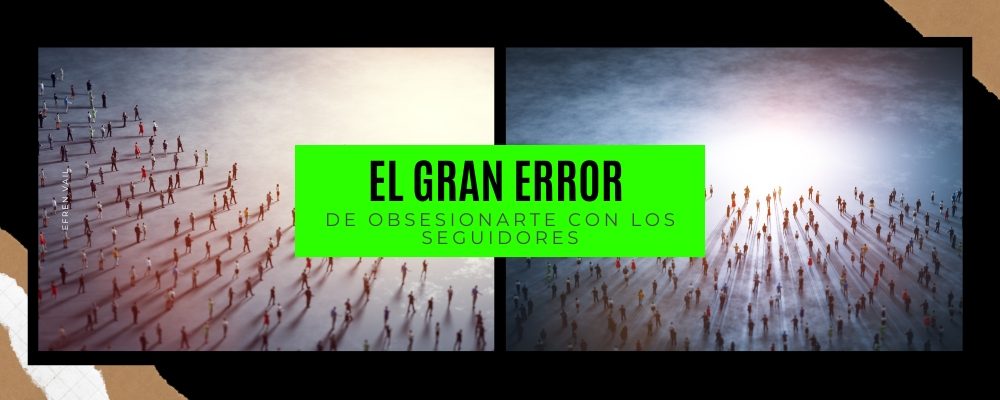 EL GRAN ERROR DE LOS SEGUIDORES Efren vail